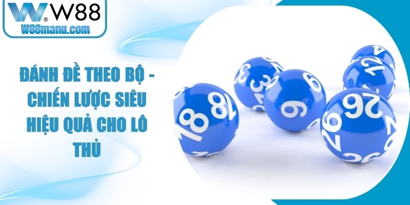 Đánh Đề Theo Bộ